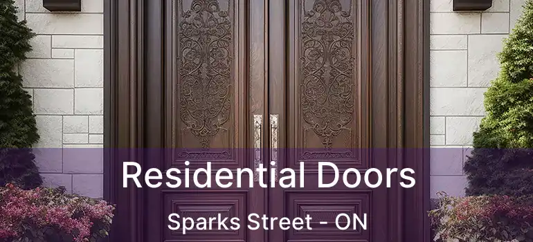  Residential Doors Sparks Street - ON