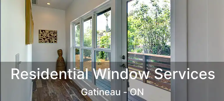 Residential Window Services Gatineau - ON