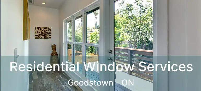 Residential Window Services Goodstown - ON