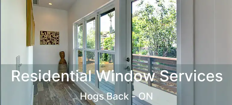  Residential Window Services Hogs Back - ON