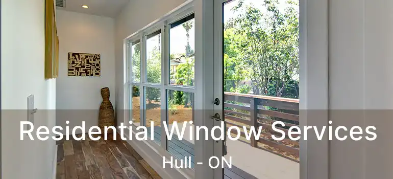 Residential Window Services Hull - ON