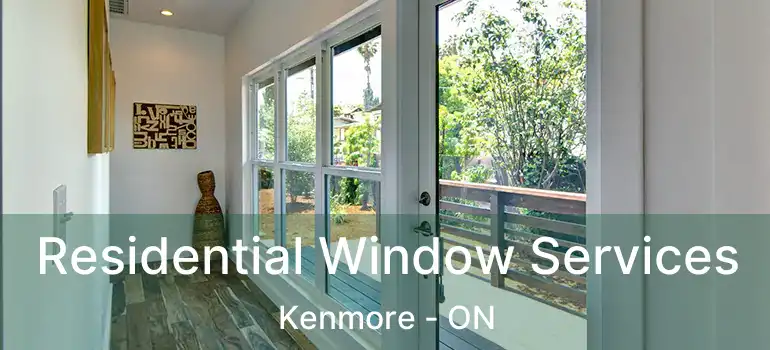  Residential Window Services Kenmore - ON