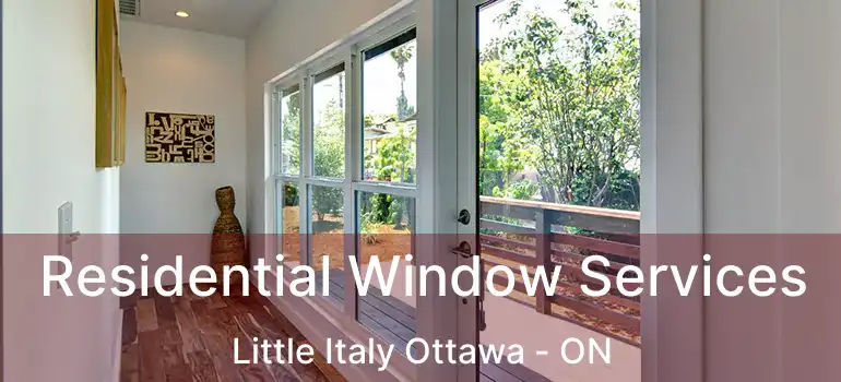  Residential Window Services Little Italy Ottawa - ON