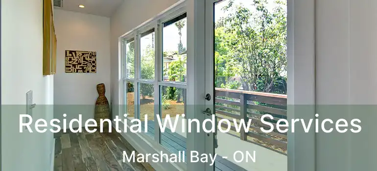 Residential Window Services Marshall Bay - ON