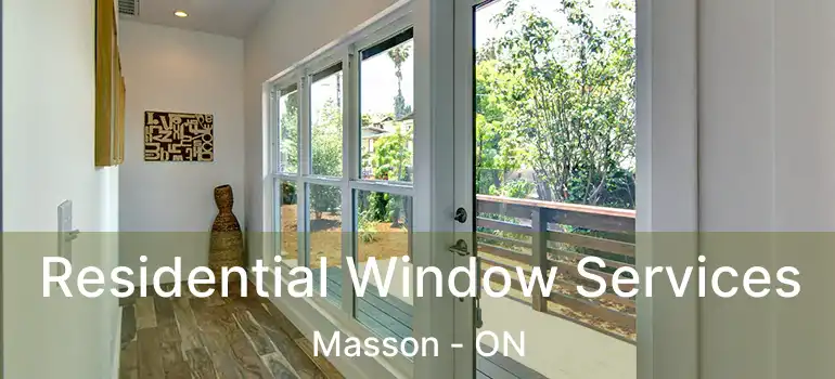 Residential Window Services Masson - ON