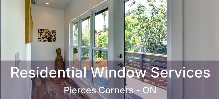 Residential Window Services Pierces Corners - ON