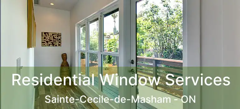  Residential Window Services Sainte-Cecile-de-Masham - ON