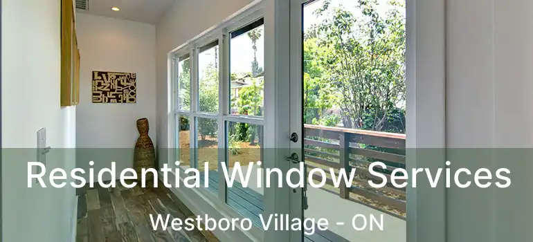  Residential Window Services Westboro Village - ON