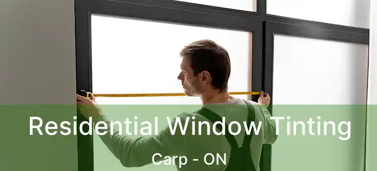 Residential Window Tinting Carp - ON