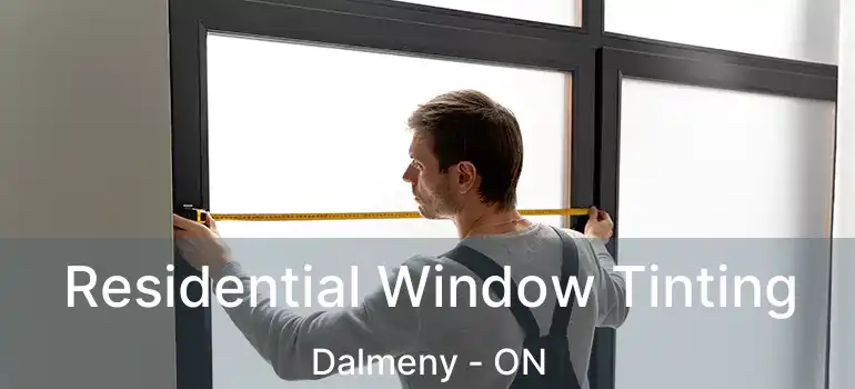Residential Window Tinting Dalmeny - ON