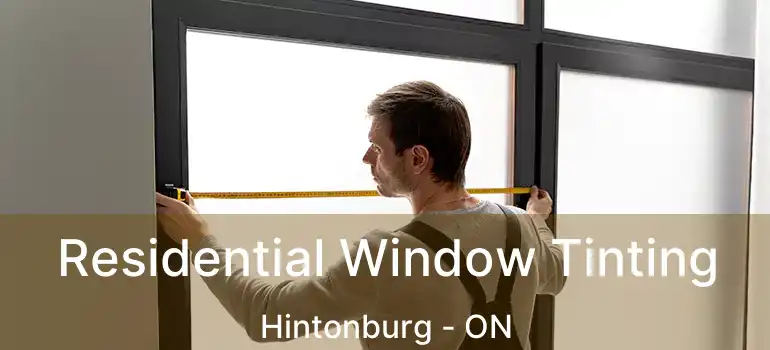 Residential Window Tinting Hintonburg - ON