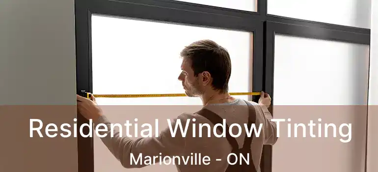  Residential Window Tinting Marionville - ON