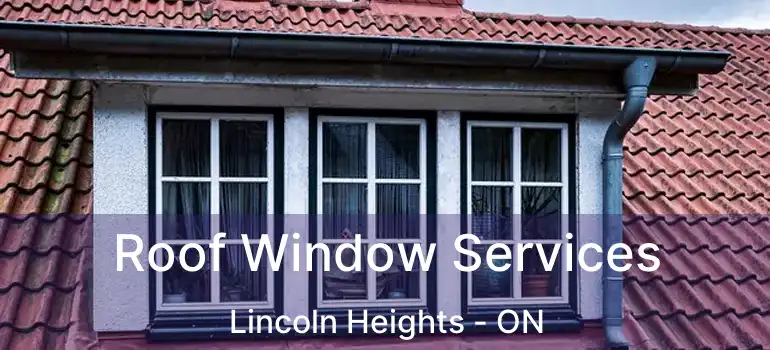 Roof Window Services Lincoln Heights - ON