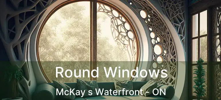  Round Windows McKay s Waterfront - ON