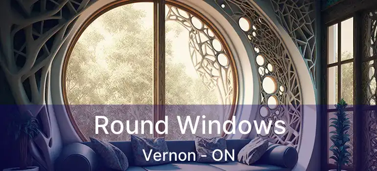  Round Windows Vernon - ON