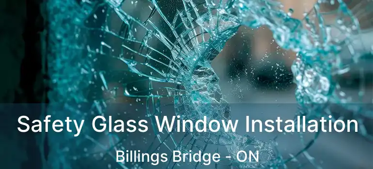 Safety Glass Window Installation Billings Bridge - ON
