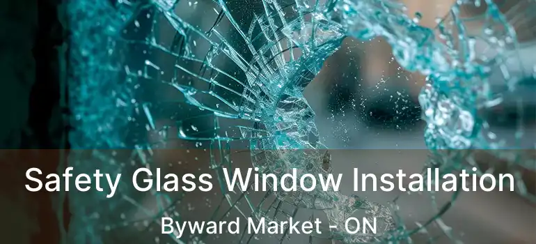Safety Glass Window Installation Byward Market - ON