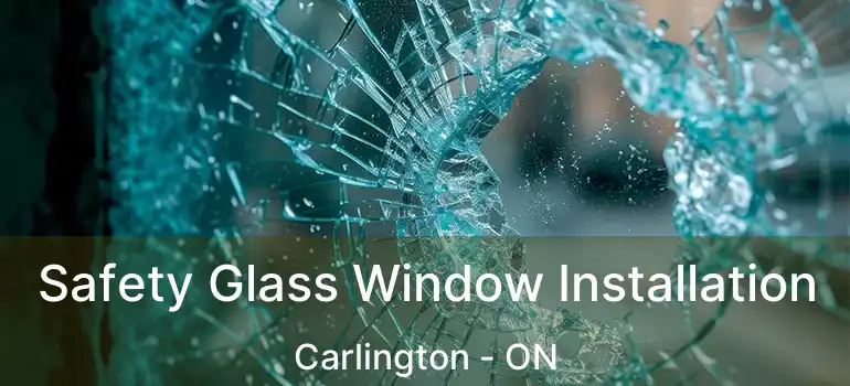 Safety Glass Window Installation Carlington - ON