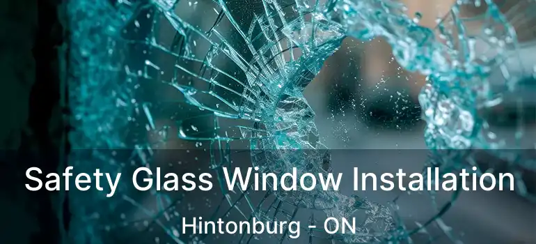 Safety Glass Window Installation Hintonburg - ON