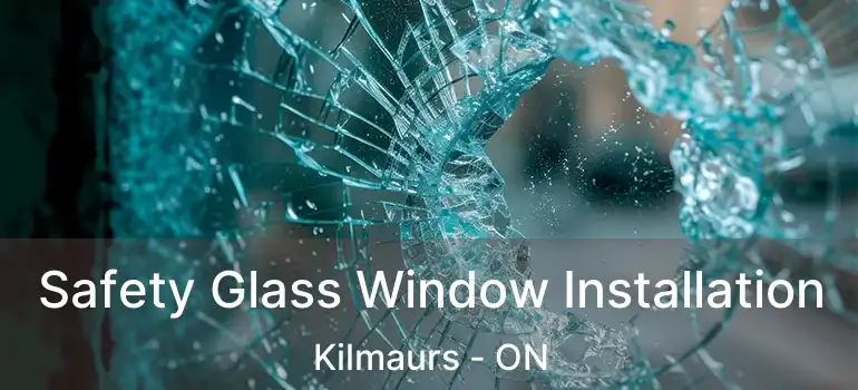 Safety Glass Window Installation Kilmaurs - ON