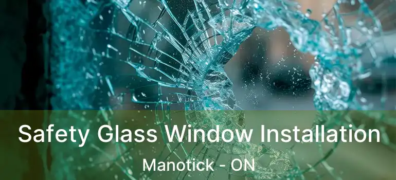 Safety Glass Window Installation Manotick - ON