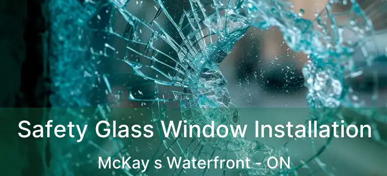 Safety Glass Window Installation McKay s Waterfront - ON