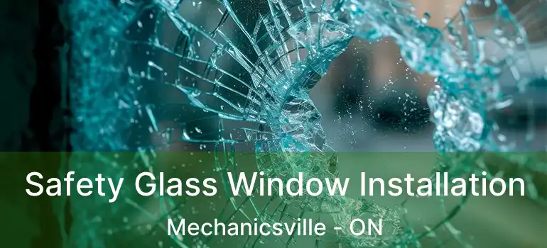 Safety Glass Window Installation Mechanicsville - ON