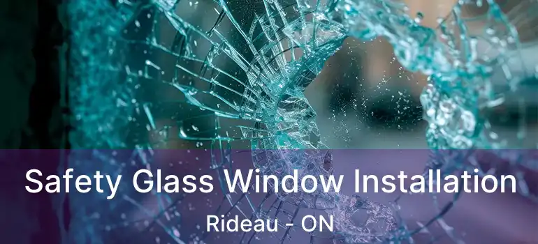 Safety Glass Window Installation Rideau - ON
