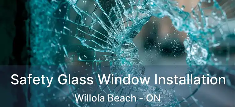 Safety Glass Window Installation Willola Beach - ON
