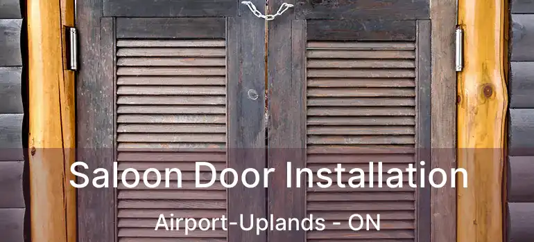  Saloon Door Installation Airport-Uplands - ON