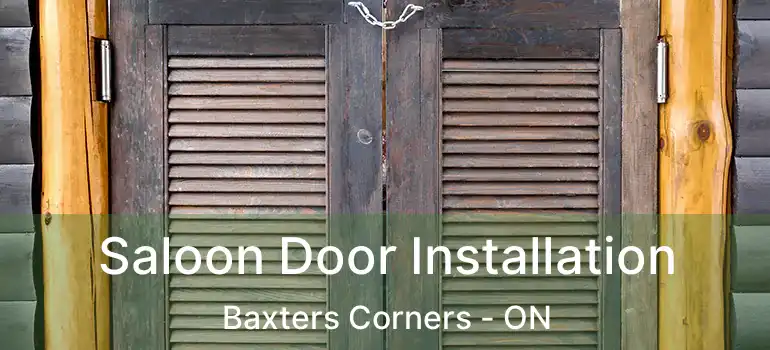 Saloon Door Installation Baxters Corners - ON