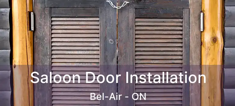 Saloon Door Installation Bel-Air - ON