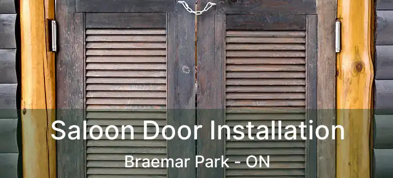 Saloon Door Installation Braemar Park - ON