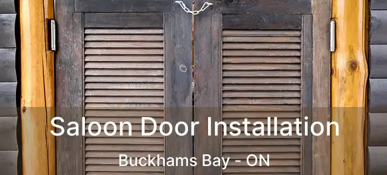 Saloon Door Installation Buckhams Bay - ON