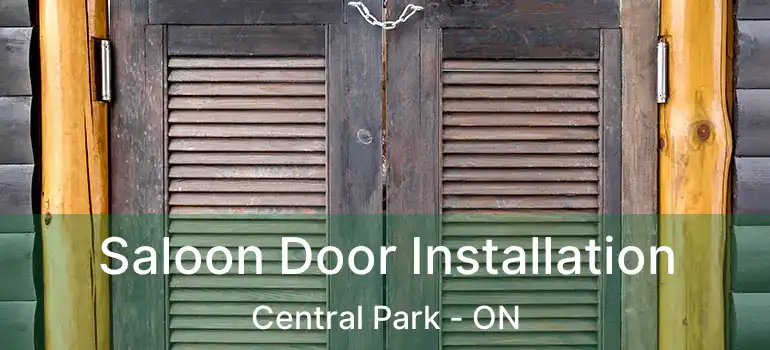 Saloon Door Installation Central Park - ON