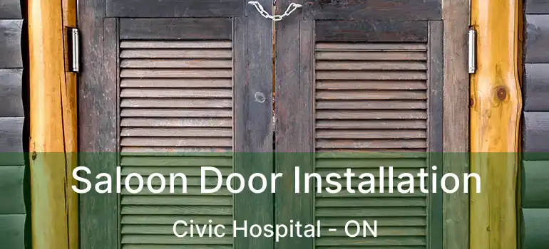  Saloon Door Installation Civic Hospital - ON