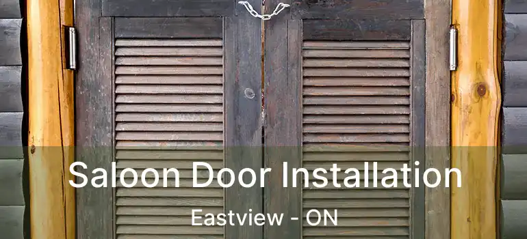 Saloon Door Installation Eastview - ON