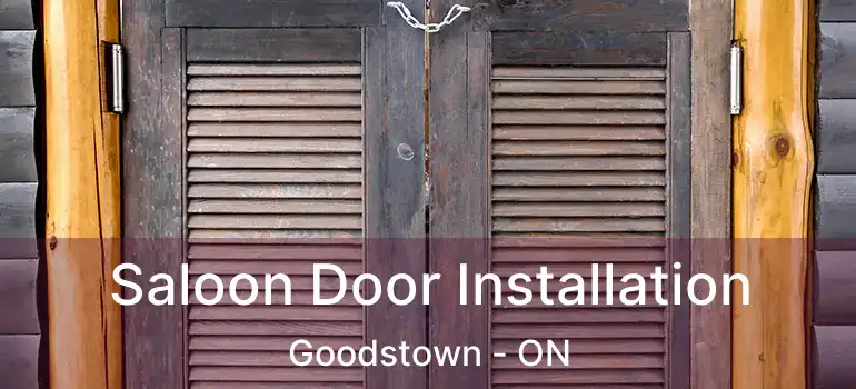 Saloon Door Installation Goodstown - ON
