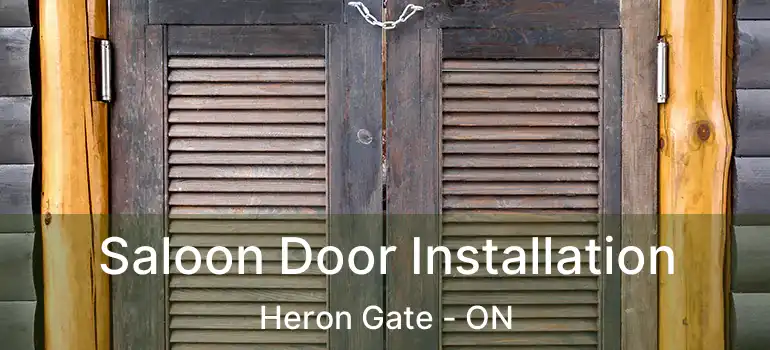 Saloon Door Installation Heron Gate - ON
