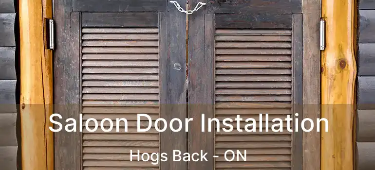  Saloon Door Installation Hogs Back - ON