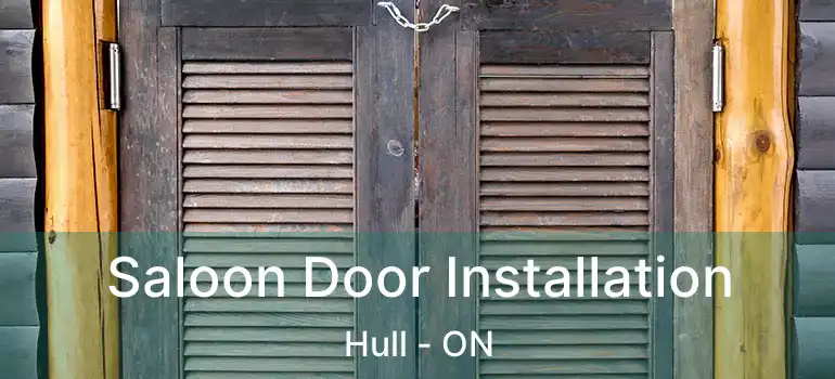 Saloon Door Installation Hull - ON