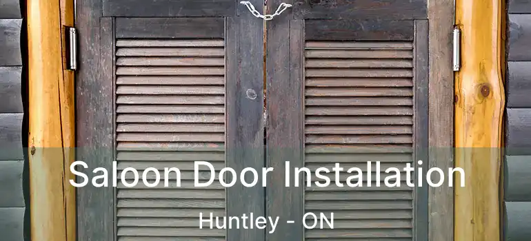 Saloon Door Installation Huntley - ON