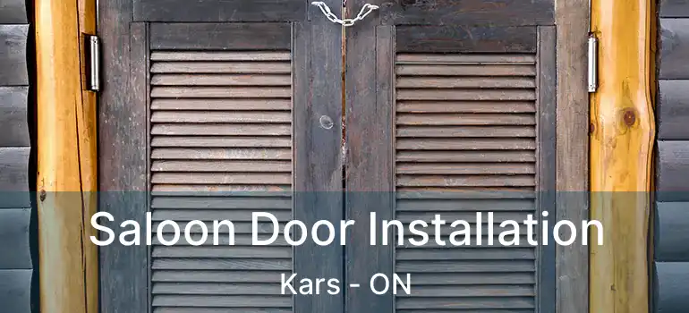 Saloon Door Installation Kars - ON