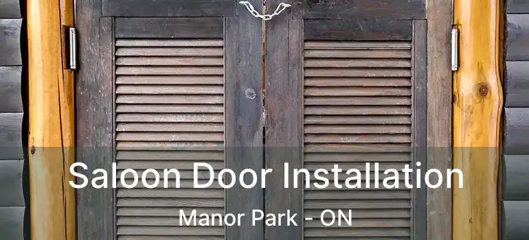 Saloon Door Installation Manor Park - ON