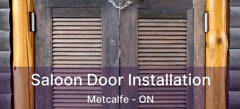 Saloon Door Installation Metcalfe - ON