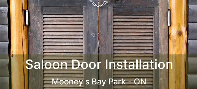  Saloon Door Installation Mooney s Bay Park - ON