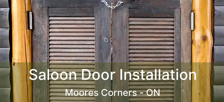 Saloon Door Installation Moores Corners - ON