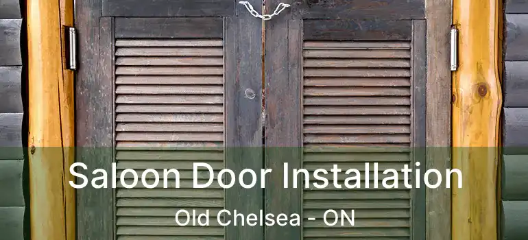  Saloon Door Installation Old Chelsea - ON
