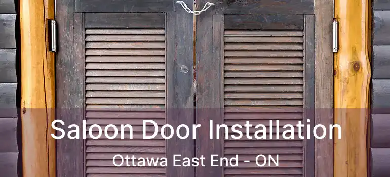 Saloon Door Installation Ottawa East End - ON