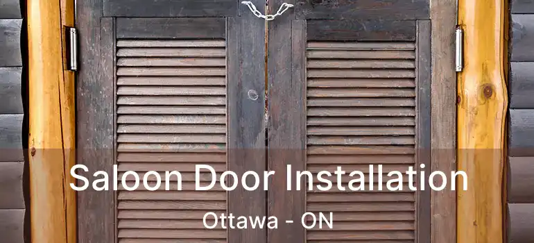 Saloon Door Installation Ottawa - ON